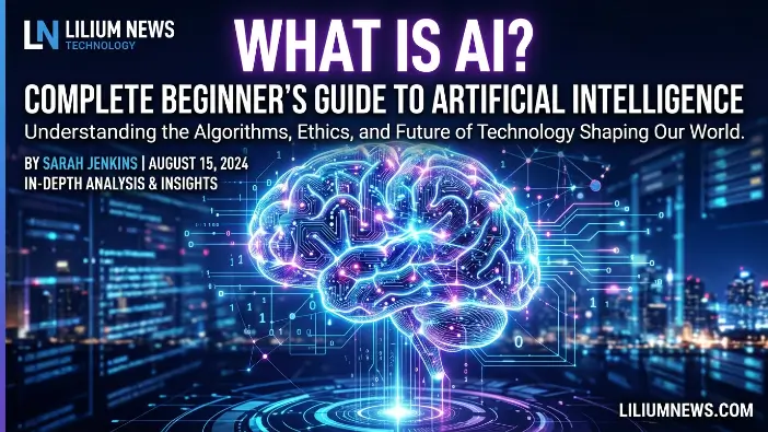 What Is AI? Complete Beginner’s Guide to Artificial Intelligence What Is AI