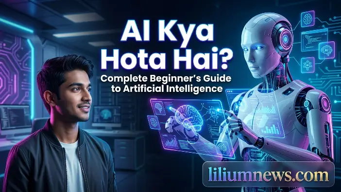 Ai Kya Hota Hai? Complete Beginner’s Guide to Artificial Intelligence Ai Kya Hota Hai