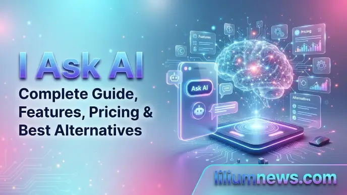 I Ask AI: Complete Guide, Features, Pricing & Best Alternatives I Ask AI